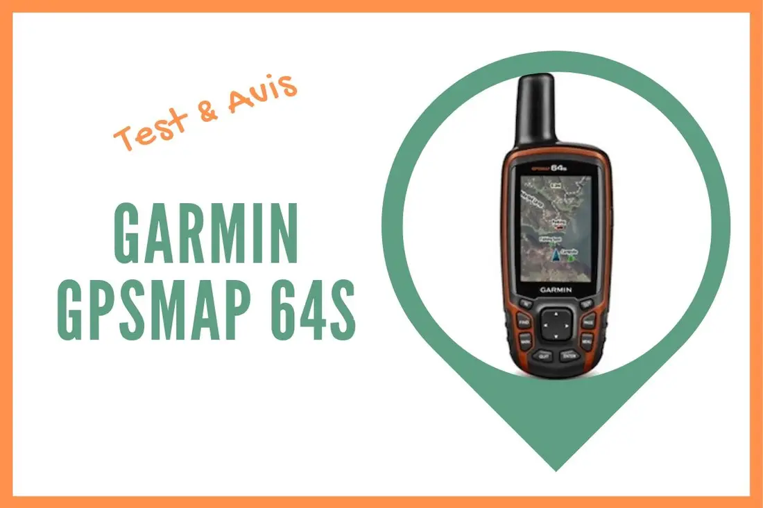 garmin gpsmap 64s test et avis