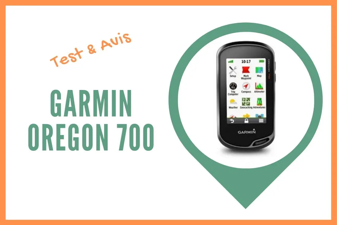 garmin oregon 700 test et avis